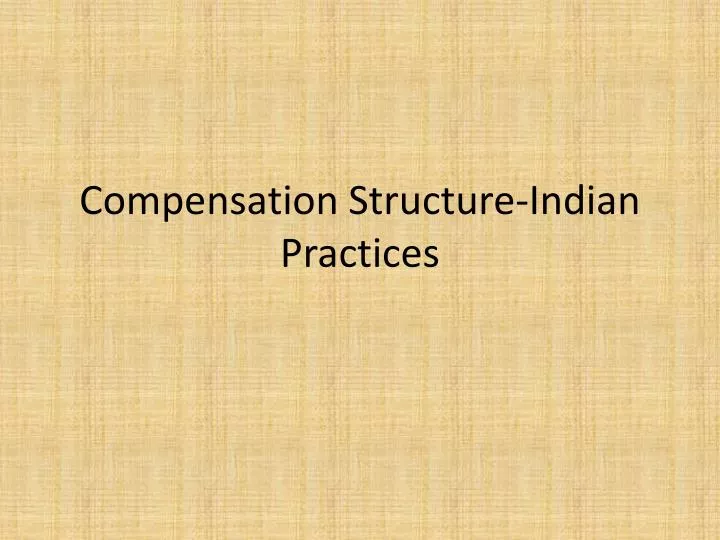 compensation structure indian practices