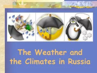 The Weather and the Climates in Russia