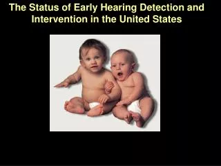 The Status of Early Hearing Detection and Intervention in the United States