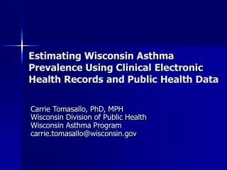 Carrie Tomasallo, PhD, MPH Wisconsin Division of Public Health Wisconsin Asthma Program