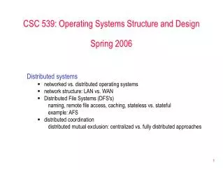 CSC 539: Operating Systems Structure and Design Spring 2006