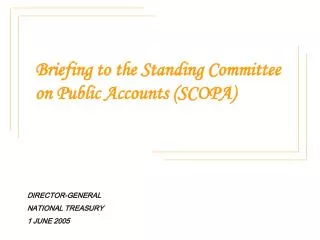 Briefing to the Standing Committee on Public Accounts (SCOPA)