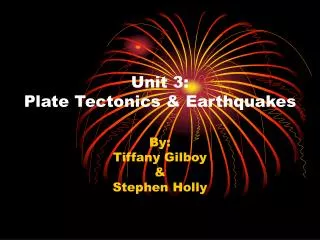 Unit 3: Plate Tectonics &amp; Earthquakes