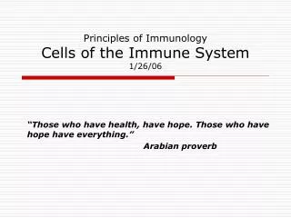 Principles of Immunology Cells of the Immune System 1/26/06