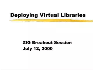 Deploying Virtual Libraries