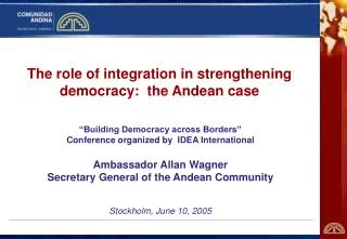 The role of integration in strengthening democracy: the Andean case