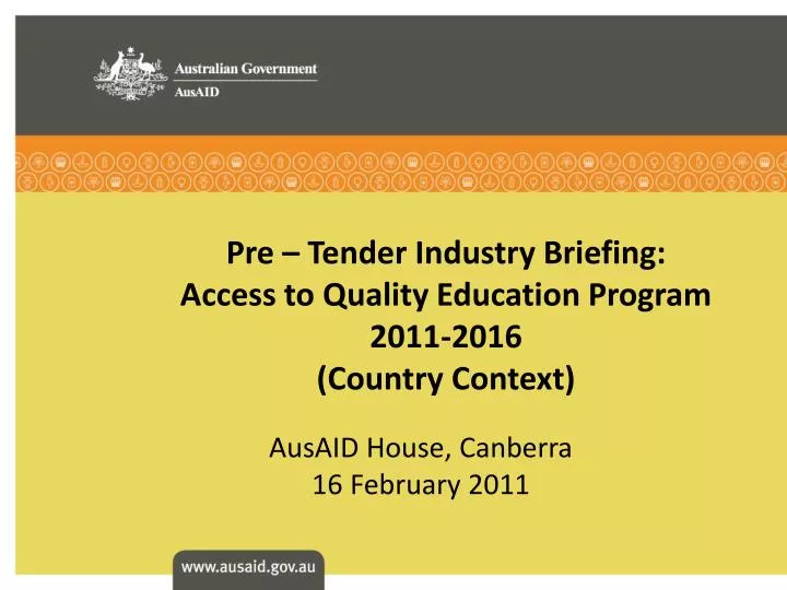pre tender industry briefing access to quality education program 2011 2016 country context