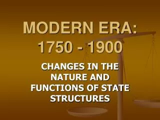 MODERN ERA: 1750 - 1900
