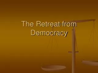 The Retreat from Democracy