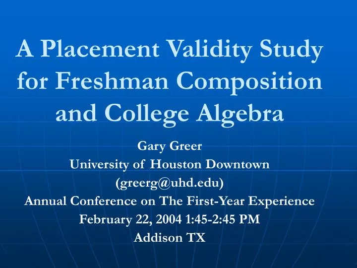 a placement validity study for freshman composition and college algebra