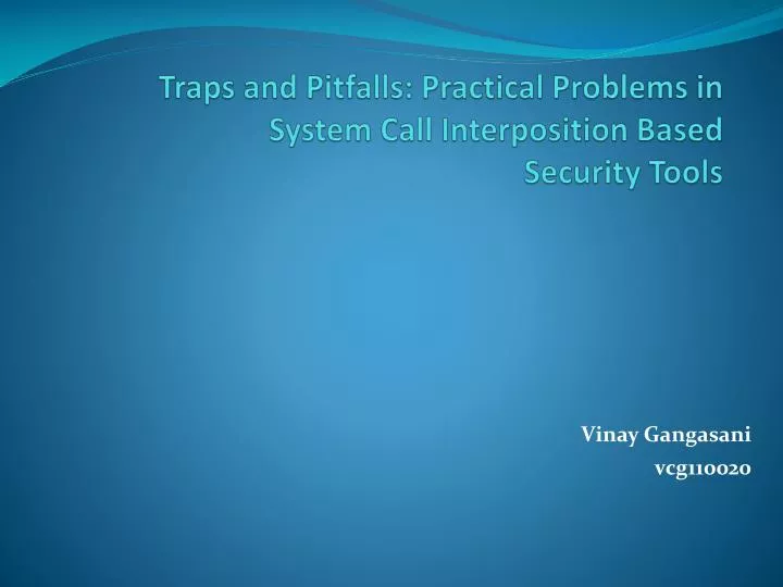 traps and pitfalls practical problems in system call interposition based security tools