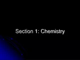 Section 1: Chemistry