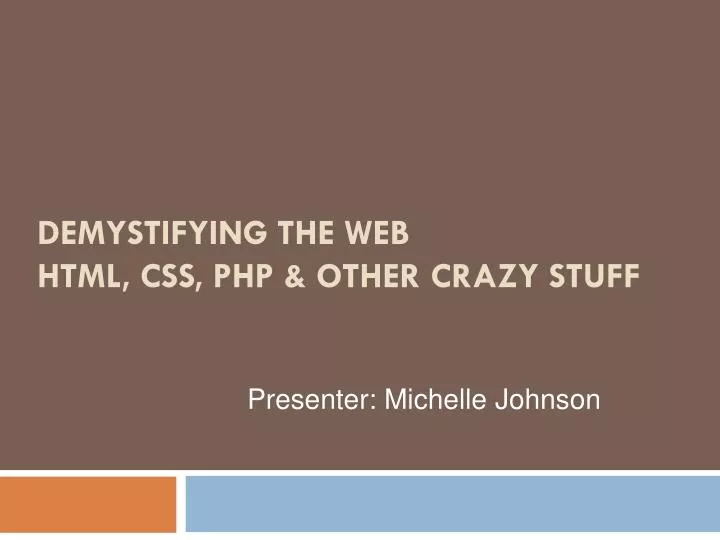 demystifying the web html css php other crazy stuff