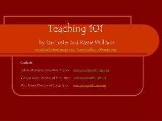 Teaching 101 by San Luster and Kassie Williams sandricia.luster@mnps.org kassie.williams@mnps.org