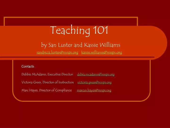 teaching 101 by san luster and kassie williams sandricia luster@mnps org kassie williams@mnps org