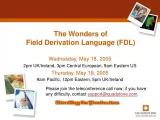 The Wonders of Field Derivation Language (FDL)