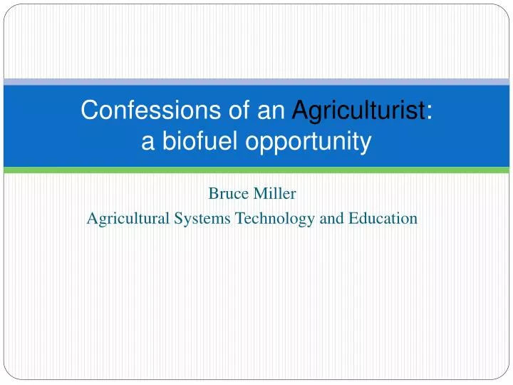 confessions of an agriculturist a biofuel opportunity