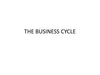 THE BUSINESS CYCLE