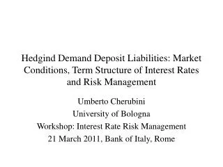 Umberto Cherubini University of Bologna Workshop: Interest Rate Risk Management