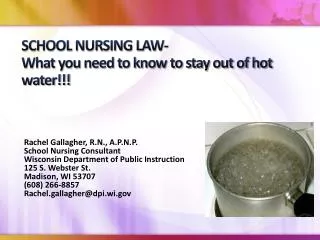 SCHOOL NURSING LAW- What you need to know to stay out of hot water!!!