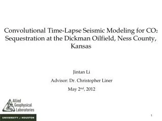 Jintan Li Advisor: Dr. Christopher Liner May 2 nd , 2012