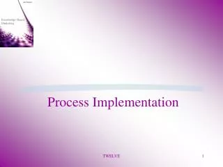 Process Implementation