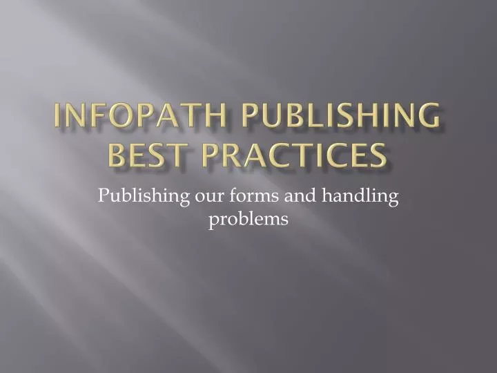 infopath publishing best practices