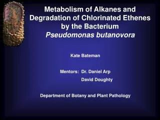 Kate Bateman Mentors: Dr. Daniel Arp David Doughty