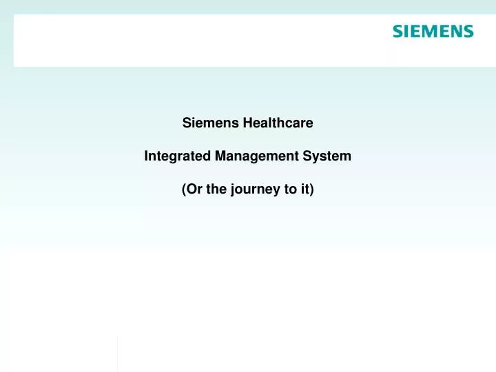 siemens healthcare integrated management system or the journey to it