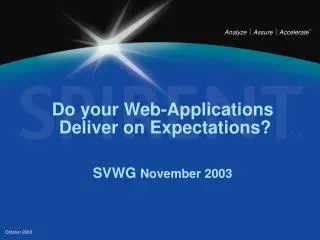 Do your Web-Applications Deliver on Expectations? SVWG November 2003