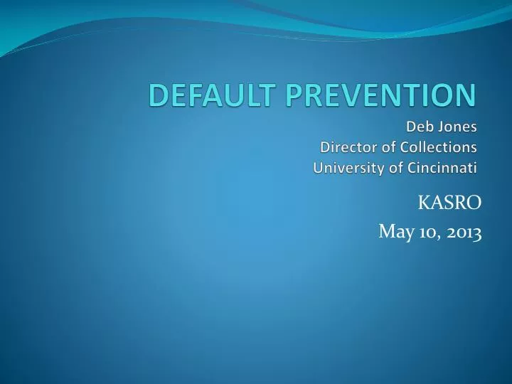 default prevention deb jones director of collections university of cincinnati