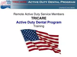 Remote Active Duty Service Members TRICARE Active Duty Dental Program Training