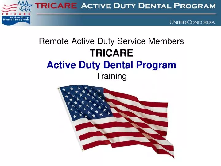remote active duty service members tricare active duty dental program training