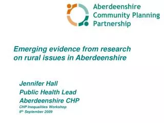 Jennifer Hall Public Health Lead Aberdeenshire CHP CHP Inequalities Workshop 9 th September 2009