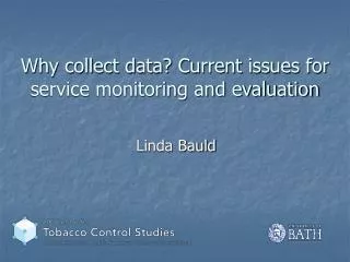 Why collect data? Current issues for service monitoring and evaluation