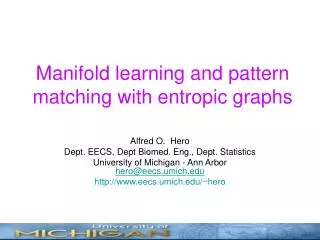 Manifold learning and pattern matching with entropic graphs