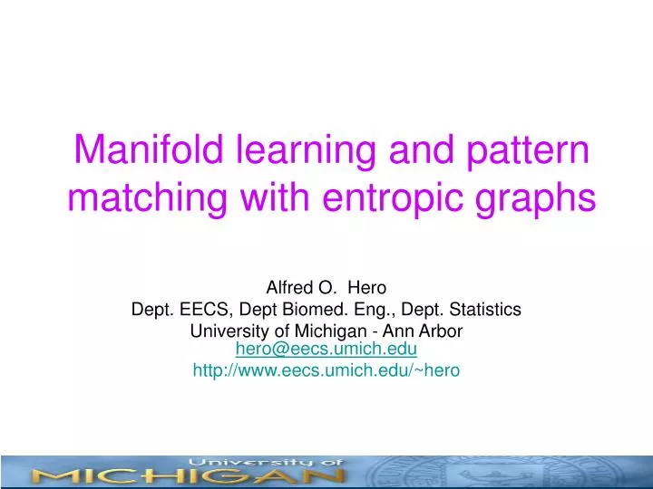 manifold learning and pattern matching with entropic graphs
