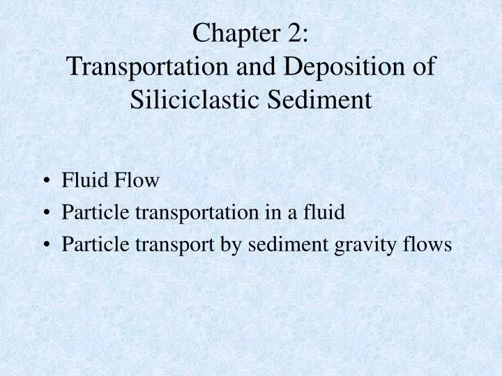chapter 2 transportation and deposition of siliciclastic sediment