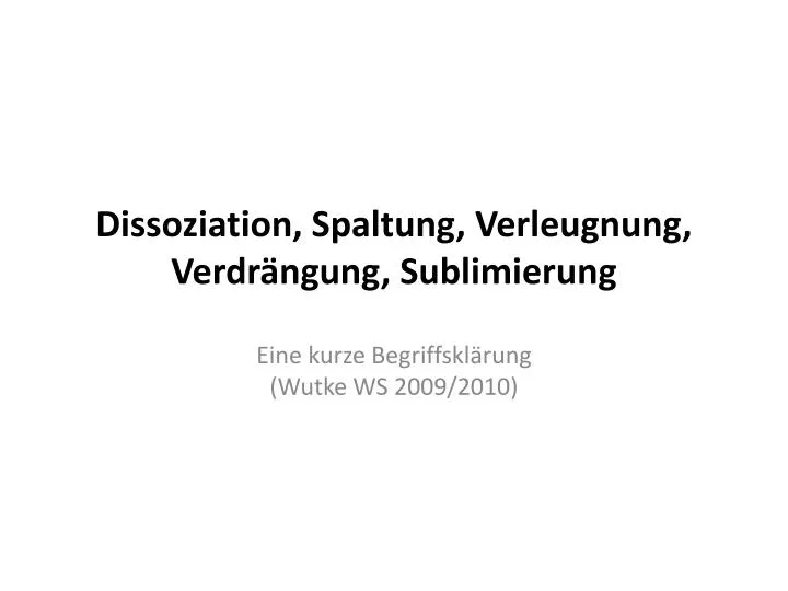 dissoziation spaltung verleugnung verdr ngung sublimierung