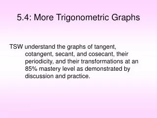 5.4: More Trigonometric Graphs