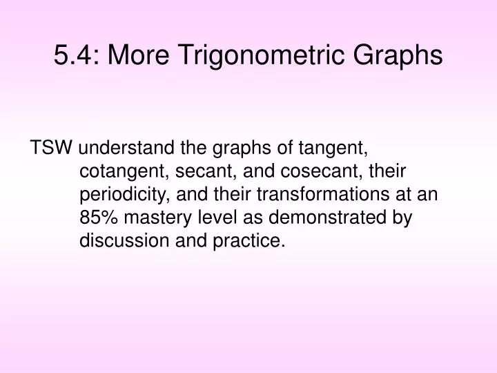 5 4 more trigonometric graphs