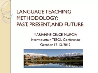 LANGUAGE TEACHING METHODOLOGY: PAST, PRESENT, AND FUTURE