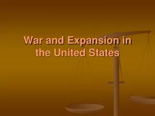 War and Expansion in the United States