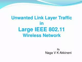 Unwanted Link Layer Traffic in Large IEEE 802.11 Wireless Network