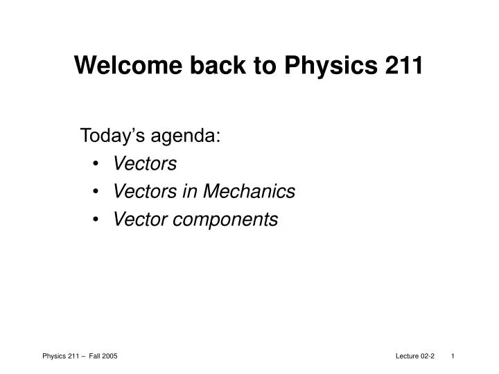 welcome back to physics 211