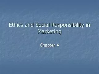 Ethics and Social Responsibility in Marketing