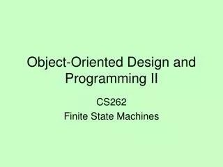 Object-Oriented Design and Programming II