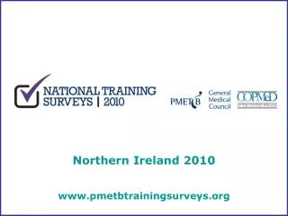 Northern Ireland 2010 www.pmetbtrainingsurveys.org