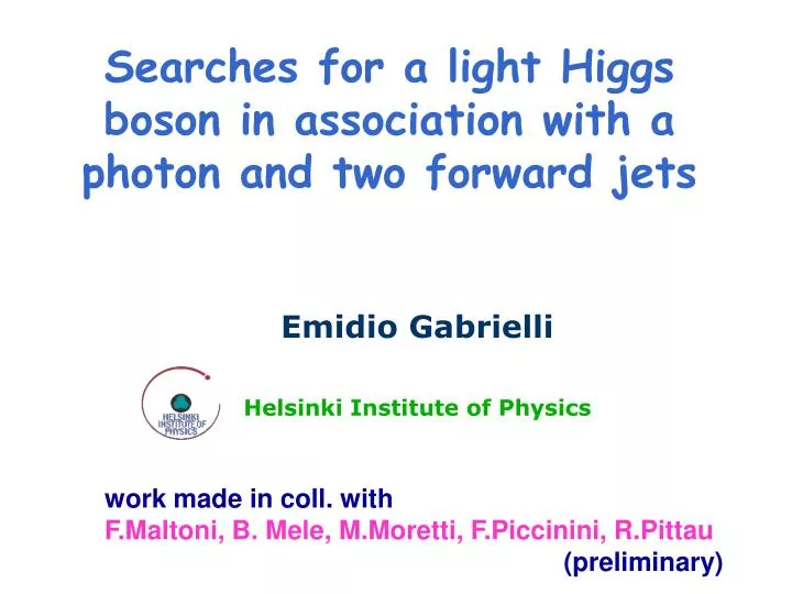 searches for a light higgs boson in association with a photon and two forward jets