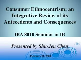 Consumer Ethnocentrism: an Integrative Review of its Antecedents and Consequences